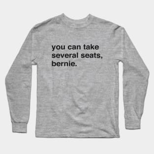 you can take several seats, bernie. Harris, Butigieg, Booker, there's so many great candidates and yet Bernie and his Bros are there again. Long Sleeve T-Shirt